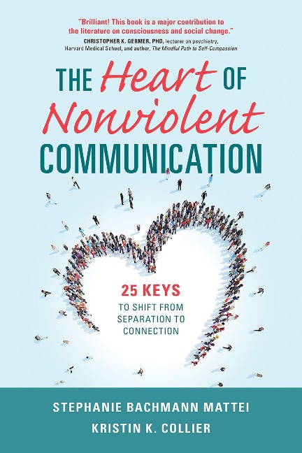 Heart of Nonviolent Communication - Kristin K. Collier, Stephanie Bachmann Mattei