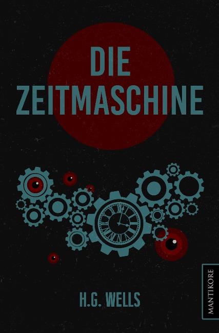 Die Zeitmaschine - H. G. Wells