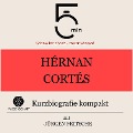 Hérnan Cortés: Kurzbiografie kompakt - Jürgen Fritsche, Minuten, Minuten Biografien