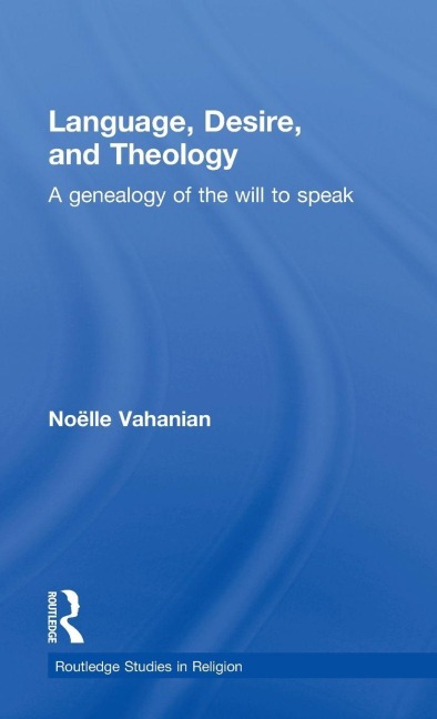 Language, Desire and Theology - Noëlle Vahanian