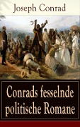 Conrads fesselnde politische Romane - Joseph Conrad