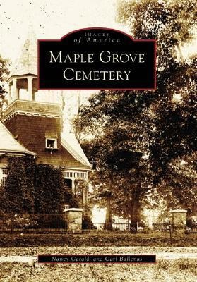 Maple Grove Cemetery - Nancy Cataldi, Carl Ballenas