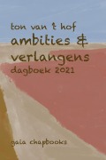 Cover-Bild zum Titel 'Ambities & verlangens' von 'Ton van 't Hof'