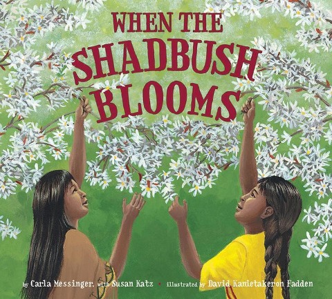 When the Shadbush Blooms - Carla Messinger, Susan R Katz