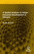 Cover-Bild zum Titel 'A Spatial Analysis of Urban-Industrial Development in Ethiopia' von 'Mulatu Wubneh'