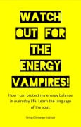 Watch out for the energy vampires! - Wolfgang :ellenberger EN