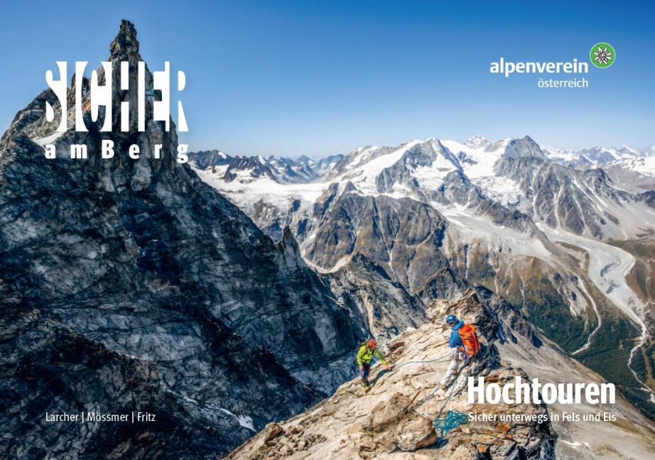 Sicher am Berg: Hochtouren - Michael Larcher, Gerhard Mössmer, Lukas Fritz