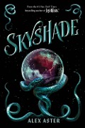 Cover-Bild zum Titel 'Skyshade' von 'Alex Aster'