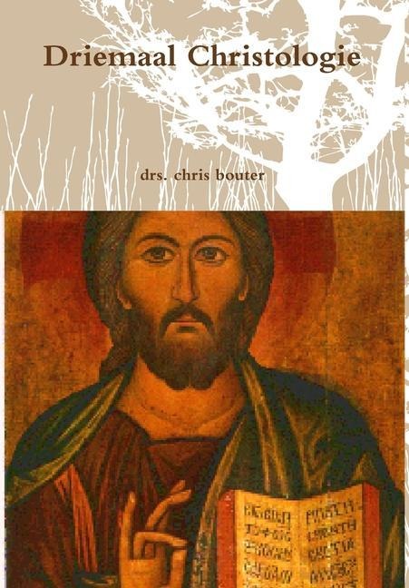 Driemaal Christologie - Drs Chris Bouter