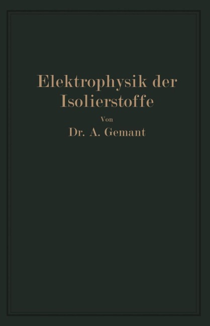 Elektrophysik der Isolierstoffe - Andreas Gemant