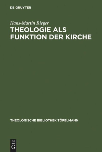 Theologie als Funktion der Kirche - Hans-Martin Rieger