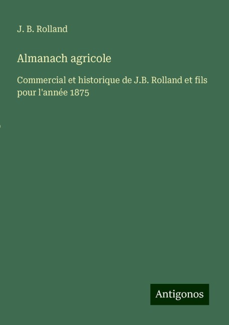 Almanach agricole - J. B. Rolland