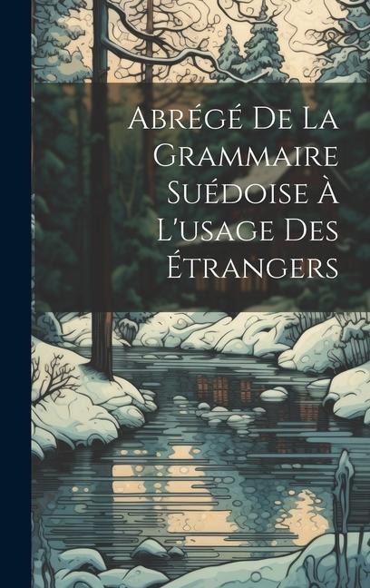 Abrégé De La Grammaire Suédoise À L'usage Des Étrangers - Anonymous
