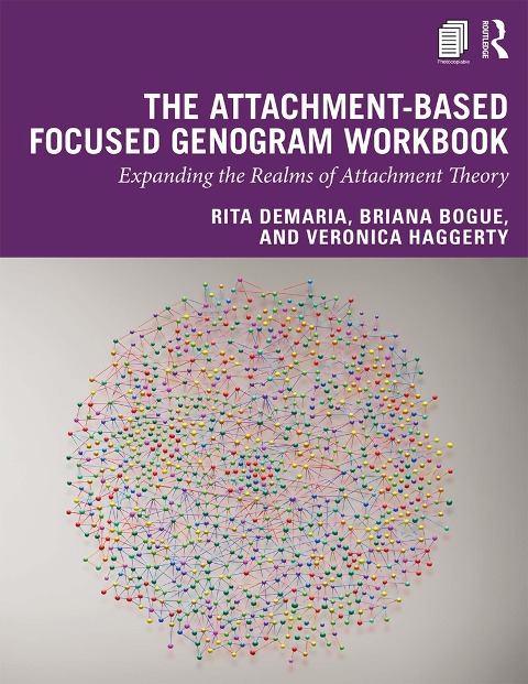 The Attachment-Based Focused Genogram Workbook - Rita Demaria, Veronica Haggerty, Briana Bogue