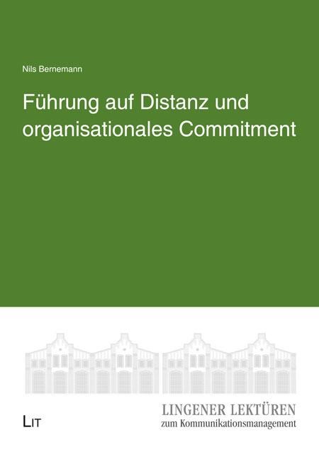 Führung auf Distanz und organisationales Commitment - Nils Bernemann