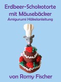 Cover-Bild zum Titel 'Erdbeer-Schokotorte mit Mäusebäcker' von 'Romy Fischer'