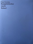 Cover-Bild zum Titel 'Rumpelstilzchen macht Rabatz!' von 'Franz Perrschau'