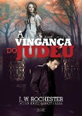 Cover-Bild zum Titel 'A vingança do judeu' von 'Vera Kryzhanovskaia, John Wilmot Rochester'