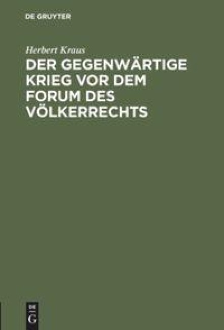Der gegenwärtige Krieg vor dem Forum des Völkerrechts - Herbert Kraus