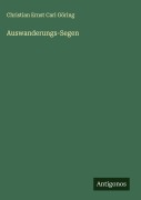 Cover-Bild zum Titel 'Auswanderungs-Segen' von 'Christian Ernst Carl Göring'
