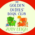 Cover-Bild zum Titel 'The Golden Oldies' Book Club' von 'Judy Leigh'