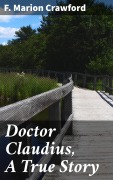 Cover-Bild zum Titel 'Doctor Claudius, A True Story' von 'F. Marion Crawford'