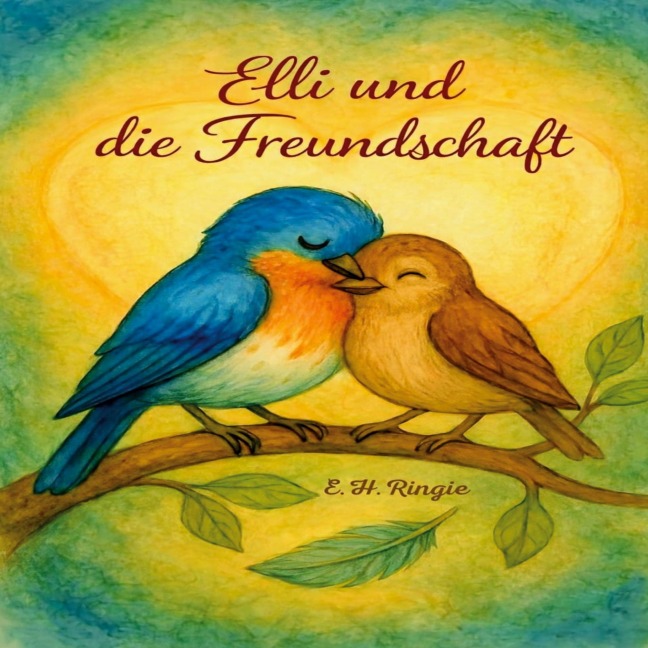 Elli und die Freundschaft - E. H. Ringie
