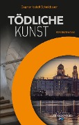 Cover-Bild zum Titel 'Tödliche Kunst' von 'Dagmar Isabell Schmidbauer'