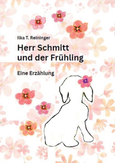Herr Schmitt und der Frühling - Ilka Reininger