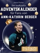 Cover-Bild zum Titel 'Der inoffizielle Adventskalender für Fans von Ann-Kathrin Berger' von 'Aaron Fischer'