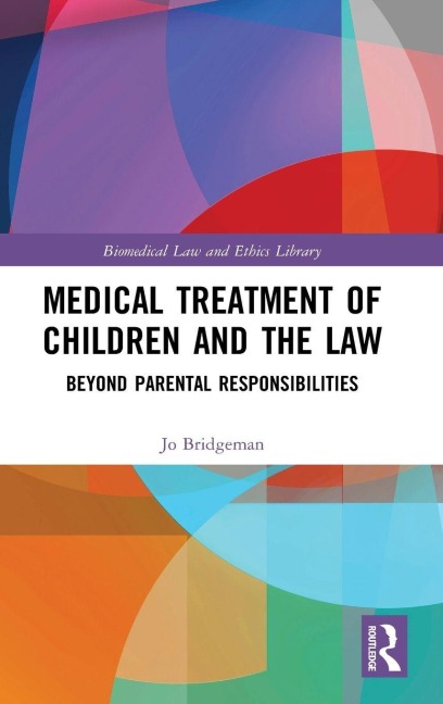 Medical Treatment of Children and the Law - Jo Bridgeman