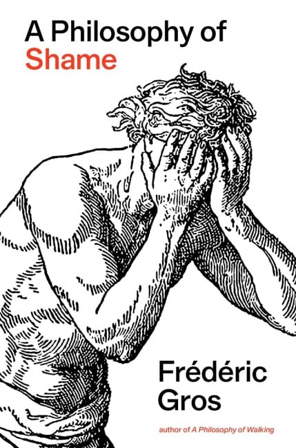 A Philosophy of Shame - Frédéric Gros