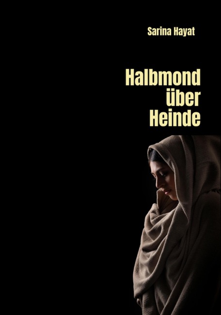 Halbmond über Heinde - Sarina Hayat