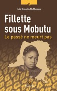 Cover-Bild zum Titel 'Fillette sous Mobutu' von 'Lola Demoulin Ma Mapasa'