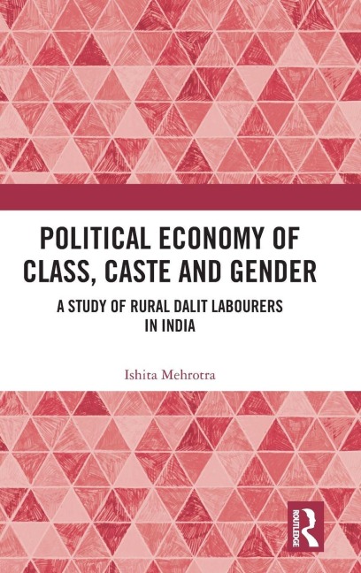 Political Economy of Class, Caste and Gender - Ishita Mehrotra