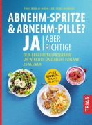 Cover-Bild zum Titel 'Abnehm-Spritze & Abnehm-Pille? Ja, aber richtig!' von 'Nicolai Worm, Heike Niemeier'