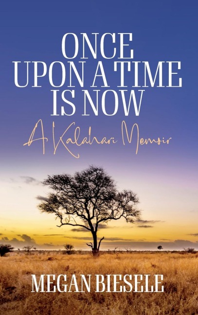 Once Upon a Time is Now - Megan Biesele