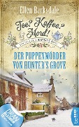 Cover-Bild zum Titel 'Tee? Kaffee? Mord! Der Puppenmörder von Hunter's Grove' von 'Ellen Barksdale'