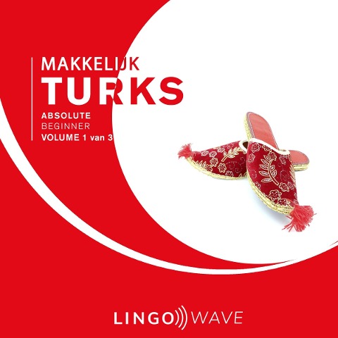 Makkelijk Turks - Absolute beginner - Volume 1 van 3 - 