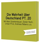 Cover-Bild zum Titel 'Die Wahrheit über Deutschland pt. 20' von 'Maxi Gstettenbauer, Andreas Rebers, Urban Priol, Dieter Nuhr'
