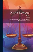 Droit Romain: Du Pactum Displicentiae: Droit Français: Du Contrat D'édition en Matière Littéraire - Gustave Lardeur