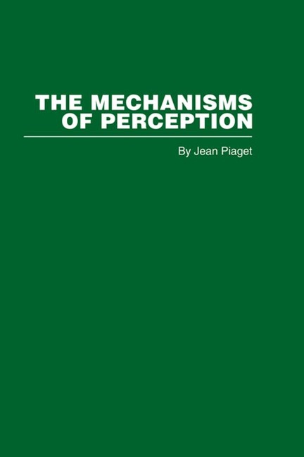 The Mechanisms of Perception - Jean Piaget