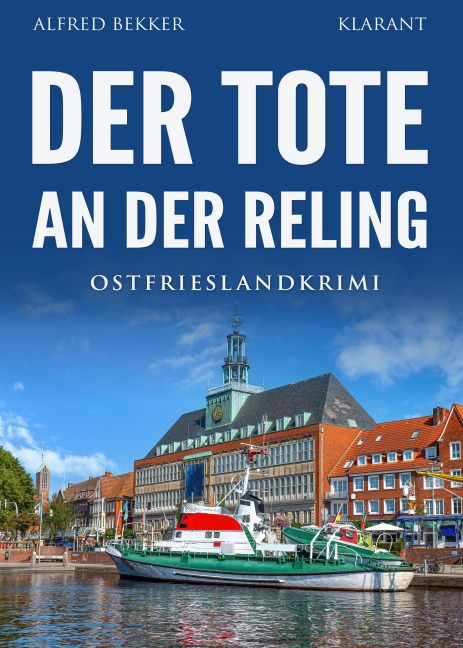 Der Tote an der Reling. Ostfrieslandkrimi - Küstenkrimi - Nordseekrimi - Alfred Bekker