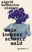 Cover-Bild zum Titel 'Mein innerer Schwarzwald' von 'Sigrid Katharina Eismann'
