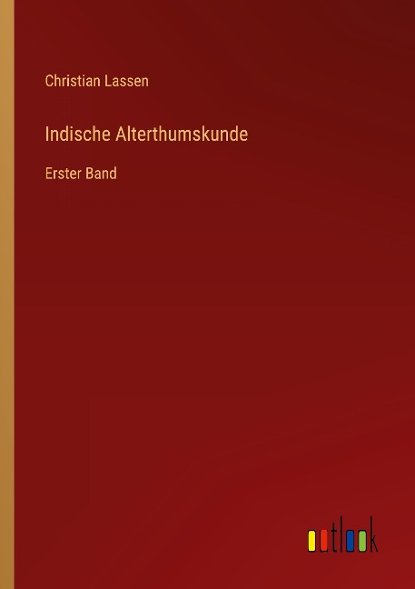 Indische Alterthumskunde - Christian Lassen