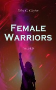 Cover-Bild zum Titel 'Female Warriors (Vol.1&2)' von 'Ellen C. Clayton'