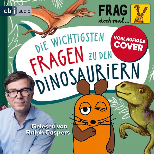 Frag doch mal ¿ die Maus: Die wichtigsten Fragen zu den Dinosauriern - Sandra Noa