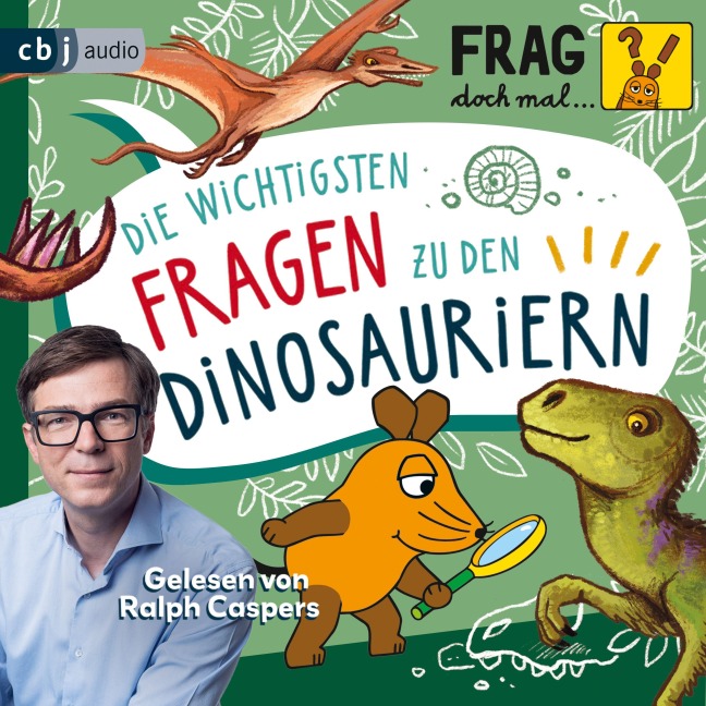 Frag doch mal ¿ die Maus: Die wichtigsten Fragen zu den Dinosauriern - Sandra Noa