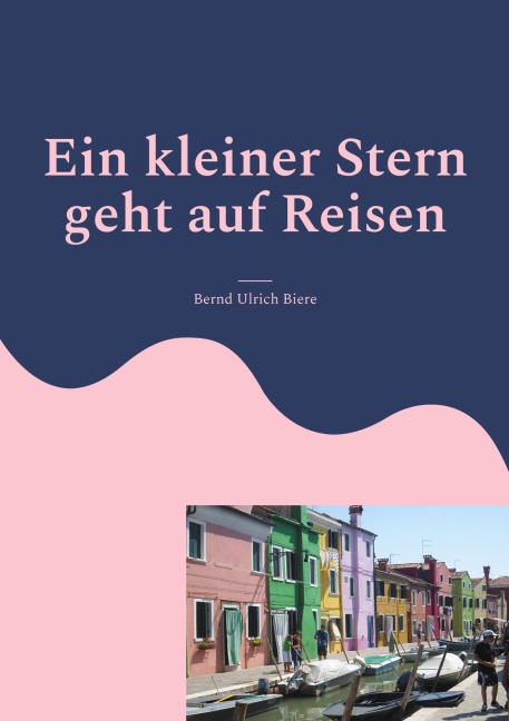 Ein kleiner Stern geht auf Reisen - Bernd Ulrich Biere
