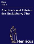 Cover-Bild zum Titel 'Abenteuer und Fahrten des Huckleberry Finn' von 'Mark Twain'